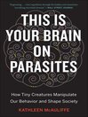 Cover image for This Is Your Brain On Parasites